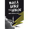 SM Nunca sere tu heroe