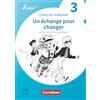 Cornelsen Verlag GmbH À plus ! 1. und 2. Fremdsprache. Band 3 / A2+ - Ersatzlektüre 1: Un échange pour changer: Mit Hörbuch und Arbeitsblättern online