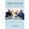 Drawassic ANIMATION ME: An illustrated memoir with Pencils, Pixels & Arnie.