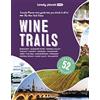 Lonely Planet Wine Trails: Plan 52 Perfect Weekends in Wine Country: 2: Plan 52 Perfect Weekend Breaks | Rioja to Burgundy & Sonoma | Features Expert ... from Winemakers | Plus Where to Stay & Eat