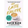 Atria Books The Latte Factor: Why You Don't Have to Be Rich to Live Rich