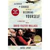 Crown Although of Course You End Up Becoming Yourself: A Road Trip with David Foster Wallace [Lingua Inglese]