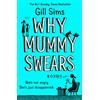 HarperCollins Why Mummy Swears: The Sunday Times Number One Bestseller