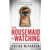 Poisoned Pen Press The Housemaid Is Watching : An Instant Sunday Times Bestseller