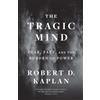 Yale Univ Pr The Tragic Mind: Fear, Fate, and the Burden of Power