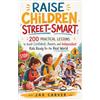 Jax Penned Raise Children Street-Smart: 200 Practical Lessons to Build Confident, Aware, and Independent Kids Ready for the Real World