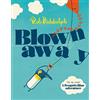 HARPERCOLLINSCHILDREN'SBOOKS Blown Away: From bestselling author and illustrator Rob Biddulph, creator of the internet sensation Draw with Rob!