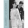 Running Press Audrey and Givenchy: A Fashion Love Affair