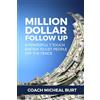 CREATESPACE Million Dollar Follow Up: A Powerful 7 Touch System to Get People Off the Fence