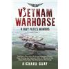 Richard Guay VIETNAM WARHORSE: A HUEY PILOTS MEMOIRS: TOLD BY A TWO-TOUR US ARMY IRIQUOIS ('HUEY') PILOT DURING THE VIETNAM WAR. A TRIBUTE TO THE MANY WHO FLEW THIS WONDERFUL WARHORSE.: 1