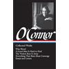 Library of America Flannery O'Connor: Collected Works (LOA #39): Wise Blood / A Good Man Is Hard to Find / The Violent Bear It Away / Everything That Rises Must Converge / Stories, essays, letters