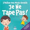 Two Ravens Books J'Utilise Des Mots Gentils. Je Ne Tape Pas!: Un Livre De Petites Affirmations Pour Tout-Petits Sur Ne Pas Frapper (Âges 2-4)