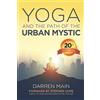 CREATESPACE Yoga and the Path of the Urban Mystic: 4th Edition