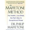 McGraw-Hill Education The Maffetone Method: The Holistic, Low-Stress, No-Pain Way to Exceptional Fitness [Lingua inglese]