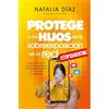 HarperCollins Children's Books Protege a tus hijos de la sobreexposición en la red: Claves para evitar la adicción a las pantallas y los peligros de internet en un mundo sin privacidad