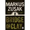 Black Swan Bridge of Clay: The redemptive, joyous bestseller by the author of THE BOOK THIEF