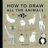 B Blue Star Press All the Animals: How to Draw Books for Kids: 3