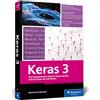 Rheinwerk Computing Keras 3: The Comprehensive Guide to Deep Learning With the Keras Api and Python