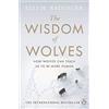 Penguin The Wisdom of Wolves: How Wolves Can Teach Us To Be More Human