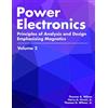 CREATESPACE Power Electronics: Principles of Analysis and Design with Emphasis on Magnetics Volume 2