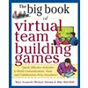 McGraw-Hill Education Big Book of Virtual Teambuilding Games: Quick, Effective Activities To Build Communication, Trust And Collaboration From Anywhere! (Big Book Series)