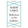 Penguin Reflections on the Guillotine: Albert Camus