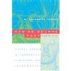 University of Chicago Press How We Became Posthuman: Virtual Bodies in Cybernetics, Literature, and Informatics
