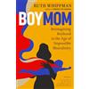 Harmony/Rodale/Convergent BoyMom: Reimagining Boyhood in the Age of Impossible Masculinity