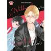 Dynit Manga Without love, I can't be an idol. Ediz. variant (Vol.)