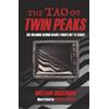 Kettle of Letters Press The Tao of Twin Peaks: The Meaning Behind David Lynch's Hit TV Series