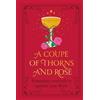 Pop Press A Coupe of Thorns and Rosé: Romantasy cocktails to quench your thirst