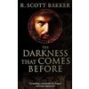 Little, Brown Book Group The Darkness That Comes Before: Prince of Nothing, Book 1
