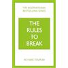 Pearson Education The Rules to Break: A personal code for living your life, your way (Richard Templar's Rules)