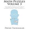 CREATESPACE Math Puzzles Volume 3: Even More Riddles And Brain Teasers In Geometry, Logic, Number Theory, And Probability
