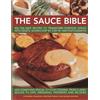 Southwater Pub The Sauce Bible: 400 Fail-Safe Recipes to Transform Everyday Dishes into Feasts, Shown Step by Step in 1400 Photographs, add Something Special to Your ... to Dips, Dressings, Preserves and Relishes