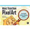 No Starch Press Make Your Own Pixel Art: Create Graphics for Games, Animations, and More!