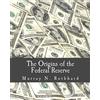 CREATESPACE The Origins of the Federal Reserve (Large Print Edition)