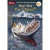 Penguin Young Readers Group What Was the Titanic?