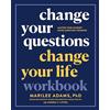Berrett-Koehler Change Your Questions, Change Your Life Workbook: Master Your Mindset Using Question Thinking