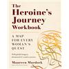 Shambhala Publications The Heroine's Journey Workbook: A Map for Every Woman's Quest