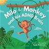Sisterly Ink Publishing Co. Milo the Monkey and his ADHD Brain: Embracing Differences and Managing ADHD - A Children's Book with Coping Techniques & Fun Illustrations