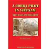 Amirado Publishing A Cobra Pilot in Vietnam: True Tales and Otherwise