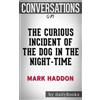 CREATESPACE Conversations on The Curious Incident of the Dog in the Night-Time: A Novel By Mark Haddon
