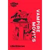 William Collins Vampire Movies: The Indispensable Illustrated Non-Fiction Guide to Nosferatu and Gothic Cinema History: Book 2