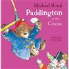 HARPERCOLLINSCHILDREN'SBOOKS Paddington at the Circus: An unforgettable children's story full of laughter and mischief from the Sunday Times bestselling author