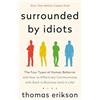 Essentials Surrounded by Idiots: The Four Types of Human Behavior and How to Effectively Communicate with Each in Business (and in Life)