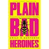 The Borough Press Plain Bad Heroines: The extraordinary new gothic novel and work of LGBT literary fiction