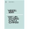 Penguin Why I Am Not Going to Buy a Computer: Wendell Berry