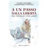 Priuli & Verlucca A un passo dalla libertà. 1944. Odissea sul colle Galisia