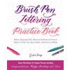 Ulysses Press Brush Pen Lettering Practice Book: Modern Calligraphy Drills, Measured Guidelines and Practice Sheets to Perfect Your Basic Strokes, Letterforms and Words